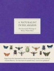 A Naturalist in the Amazon : The Journals & Writings of Henry Walter Bates - Book