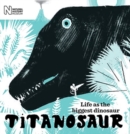 Titanosaur : Life as the biggest dinosaur - Book