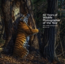 60 Years of Wildlife Photographer of the Year : How Wildlife Photography Became Art - Book