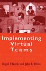 Implementing Virtual Teams : A Guide to Organizational and Human Factors - Book