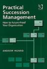 Practical Succession Management : How to Future-Proof Your Organisation - Book