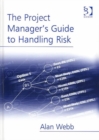 The Project Manager's Guide to Handling Risk - Book