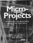 Micro-Projects : Six Exercises for Developing Project and Team Skills - Book