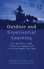 Outdoor and Experiential Learning : An Holistic and Creative Approach to Programme Design - Book
