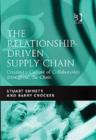 The Relationship-Driven Supply Chain : Creating a Culture of Collaboration throughout the Chain - Book