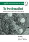 The New Cultures of Food : Marketing Opportunities from Ethnic, Religious and Cultural Diversity - Book