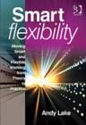 Smart Flexibility : Moving Smart and Flexible Working from Theory to Practice - Book