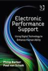 Electronic Performance Support : Using Digital Technology to Enhance Human Ability - Book