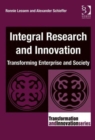 Integral Research and Innovation : Transforming Enterprise and Society - Book