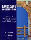 Landscape Construction : Volume 1: Walls, Fences and Railings - Book