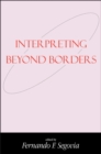 Interpreting Beyond Borders - Segovia Fernando F. Segovia