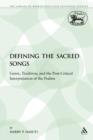 Defining the Sacred Songs : Genre, Tradition, and the Post-Critical Interpretation of the Psalms - Book