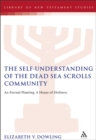 The Self-Understanding of the Dead Sea Scrolls Community : An Eternal Planting, A House of Holiness - eBook