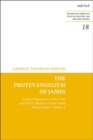 The Protevangelium of James : Critical Questions of the Text and Full Collations of the Greek Manuscripts: Volume 2 - eBook