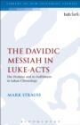 The Davidic Messiah in Luke-Acts : The Promise and its Fulfilment in Lukan Christology - eBook