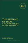 The Binding of Isaac : A Religious Model of Disobedience - Book