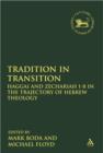 Tradition in Transition : Haggai and Zechariah 1-8 in the Trajectory of Hebrew Theology - Book