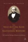 The Self-Giving God and Salvation History : The Trinitarian Theology of Johannes von Hofmann - Book