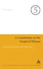 A Commentary on the Gospel of Thomas : From Interpretations to the Interpreted - Book