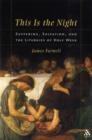 This Is the Night : Suffering, Salvation, and the Liturgies of Holy Week - Book