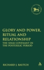 Glory and Power, Ritual and Relationship : The Sinai Covenant in the Postexilic Period - Book