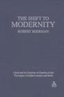 The Shift to Modernity : Christ and the Doctrine of Creation in the Theologies of Schleiermacher and Barth - Book