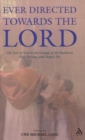 Ever Directed Towards the Lord : The Love of God in the Liturgy of the Eucharist past, present, and hoped for - Book