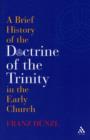 A Brief History of the Doctrine of the Trinity in the Early Church - Book