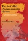 The So-called Deuteronomistic History : A Sociological, Historical and Literary Introduction - Book