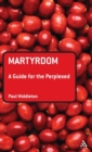 Martyrdom: A Guide for the Perplexed - Book