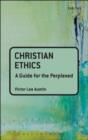 Christian Ethics: A Guide for the Perplexed - Book