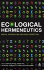 Ecological Hermeneutics : Biblical, Historical and Theological Perspectives - Book