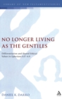 No Longer Living as the Gentiles : Differentiation and Shared Ethical Values in Ephesians 4:17-6:9 - Book