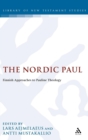 The Nordic Paul : Finnish Approaches to Pauline Theology - Book