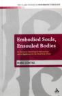 Embodied Souls, Ensouled Bodies : An Exercise in Christological Anthropology and Its Significance for the Mind/Body Debate - Book