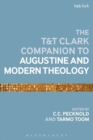The T&T Clark Companion to Augustine and Modern Theology - Book