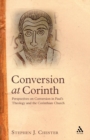 Conversion at Corinth : Perspectives on Conversion in Paul's Theology and the Corinthian Church - Book