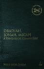 Obadiah, Jonah, Micah : A  Theological Commentary - Book