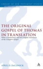The Original Gospel of Thomas in Translation : With a Commentary and New English Translation of the Complete Gospel - Book