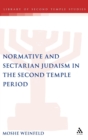 Normative and Sectarian Judaism in the Second Temple Period - Book