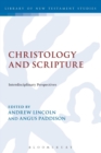 Christology and Scripture : Interdisciplinary Perspectives - Book