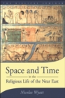 Space and Time in the Religious Life of the Near East - eBook