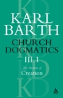 Church Dogmatics The Doctrine of Creation, Volume 3, Part 1 : The Work of Creation - Book