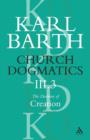 Church Dogmatics The Doctrine of Creation, Volume 3, Part 3 : The Creator and His Creature - Book