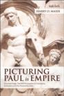 Picturing Paul in Empire : Imperial Image, Text and Persuasion in Colossians, Ephesians and the Pastoral Epistles - Book