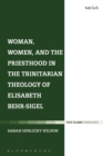 Woman, Women, and the Priesthood in the Trinitarian Theology of Elisabeth Behr-Sigel - Book