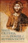 Jesus, Criteria, and the Demise of Authenticity - eBook