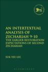 An Intertextual Analysis of Zechariah 9-10 : The Earlier Restoration Expectations of Second Zechariah - eBook