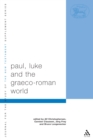 Paul, Luke and the Graeco-Roman World : Essays in Honour of Alexander J.M. Wedderburn - eBook