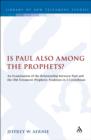 Is Paul also among the Prophets? : An Examination of the Relationship Between Paul and the Old Testament Prophetic Tradition in 2 Corinthians - eBook